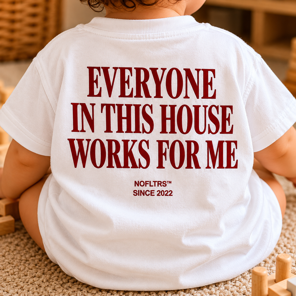 EVERYONE IN THIS HOUSE WORKS FOR ME - Kids