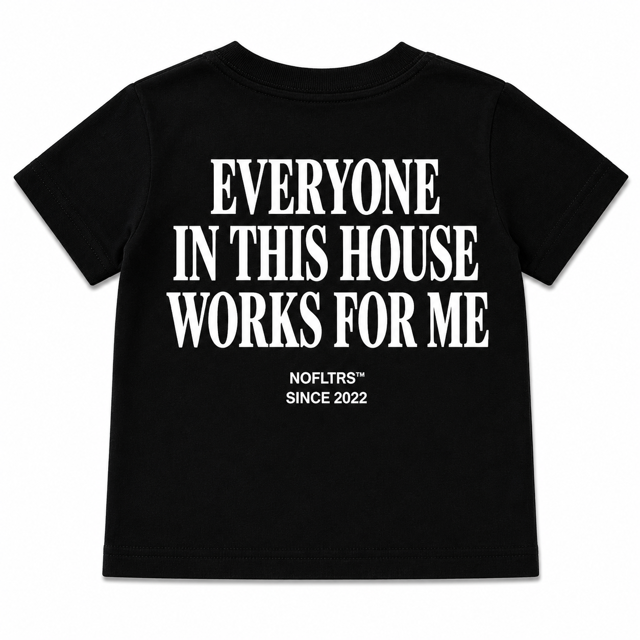 EVERYONE IN THIS HOUSE WORKS FOR ME - Kids