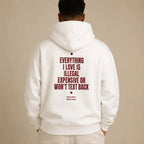 EVERYTHING I LOVE IS ILLEGAL EXPENSIVE OR WON'T TEXT BACK Hoodie