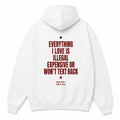EVERYTHING I LOVE IS ILLEGAL EXPENSIVE OR WON'T TEXT BACK Hoodie