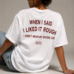 When I Said I Liked It Rough, I Didn't Mean My Entire Life