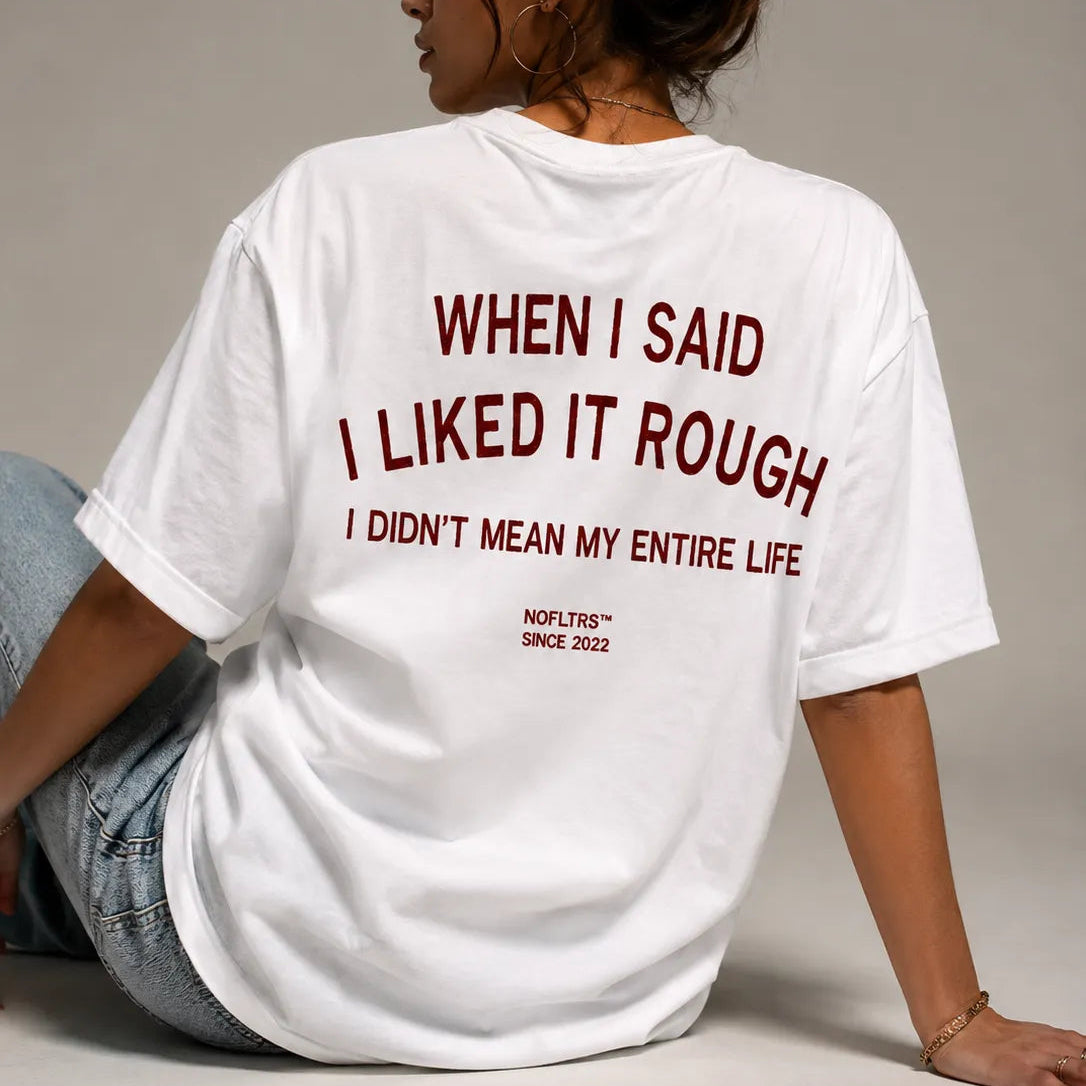 When I Said I Liked It Rough, I Didn't Mean My Entire Life