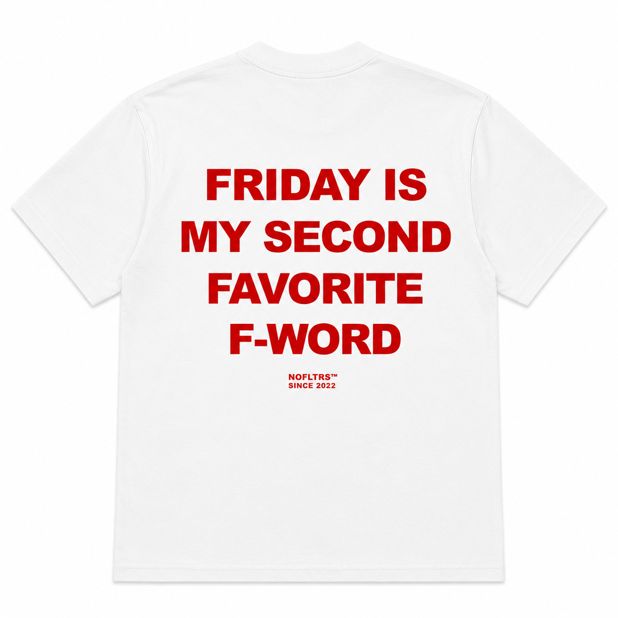 FRIDAY IS MY SECOND FAVORITE F-WORD