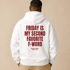 FRIDAY IS MY SECOND FAVORITE F-WORD Hoodie