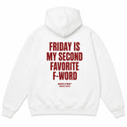 FRIDAY IS MY SECOND FAVORITE F-WORD Hoodie