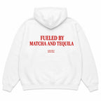 FUELED BY MATCHA AND TEQUILA Hoodie