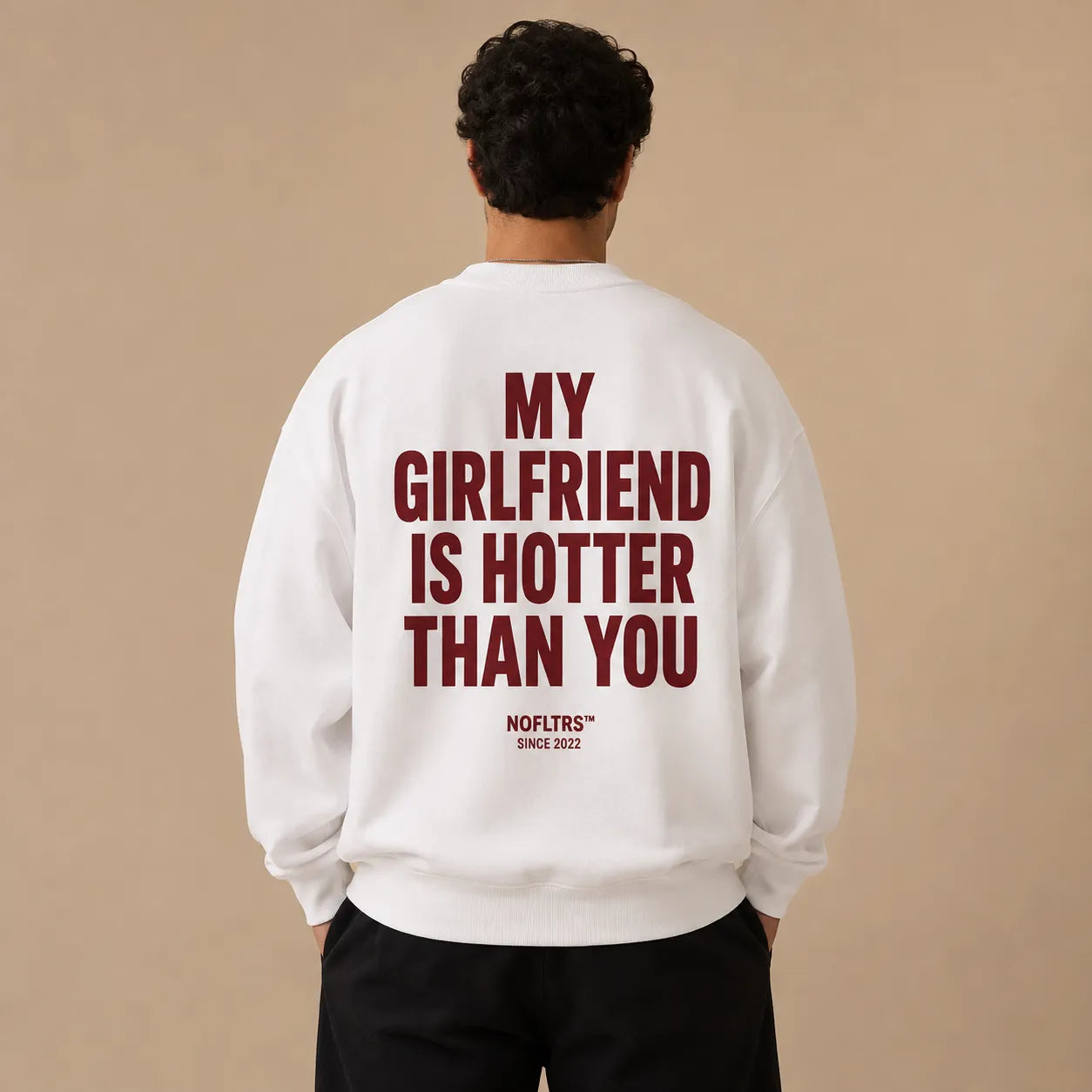MY GIRLFRIEND IS HOTTER THAN YOU SWEATSHIRT