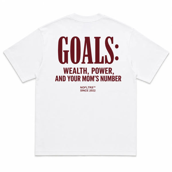 GOALS: WEALTH, POWER, AND YOUR MOM'S NUMBER