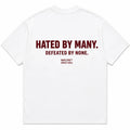 HATED BY MANY. DEFEATED BY NONE.