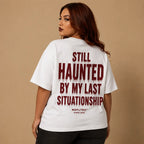 STILL HAUNTED BY MY LAST SITUATIONSHIP
