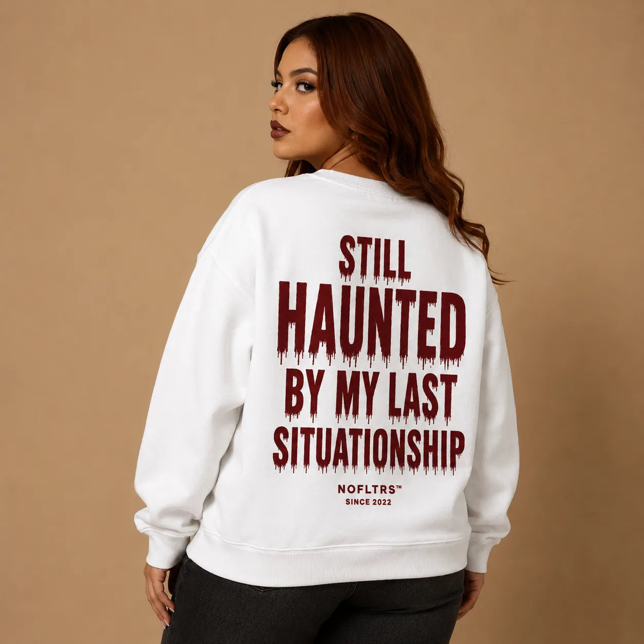 STILL HAUNTED BY MY LAST SITUATIONSHIP Sweatshirt