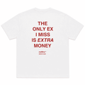 THE ONLY EX I MISS IS EXTRA MONEY