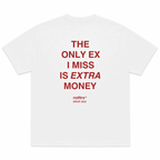 THE ONLY EX I MISS IS EXTRA MONEY