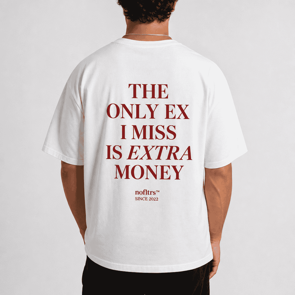 THE ONLY EX I MISS IS EXTRA MONEY