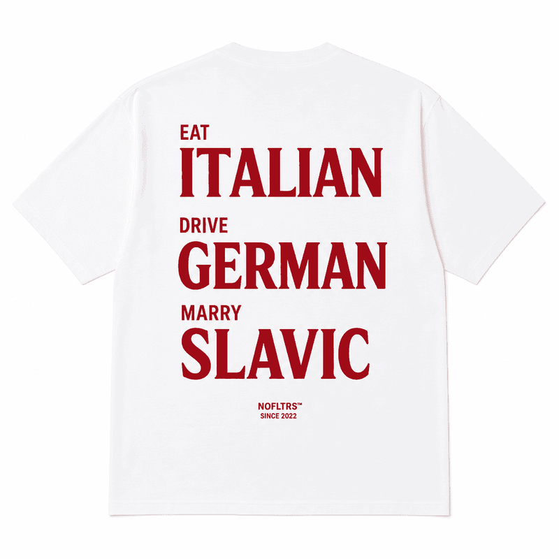 Eat Italian Drive German Marry Slavic gift for woman NOFLTRS