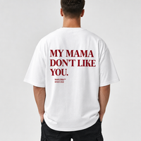 My Mama Don't Like You shirt lifestyle