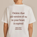 DELETE THAT OLD VERSION OF ME IN YOUR HEAD, IT EXPIRED