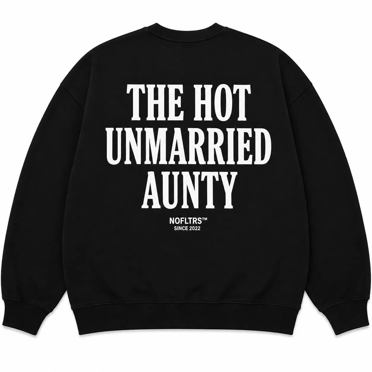 THE HOT UNMARRIED AUNTY SWEATSHIRT
