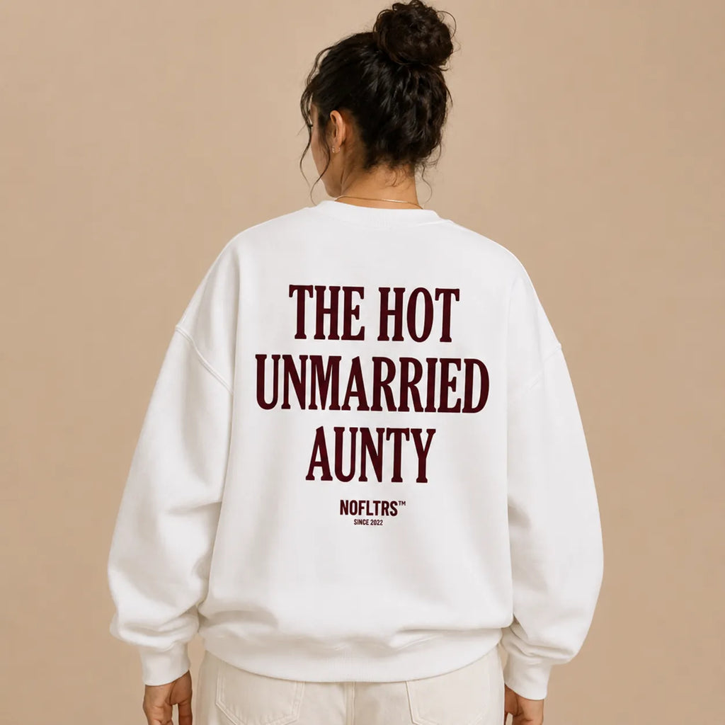 THE HOT UNMARRIED AUNTY SWEATSHIRT
