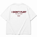 I DON'T FLIRT, I'M JUST KIND
