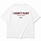 I DON'T FLIRT, I'M JUST KIND