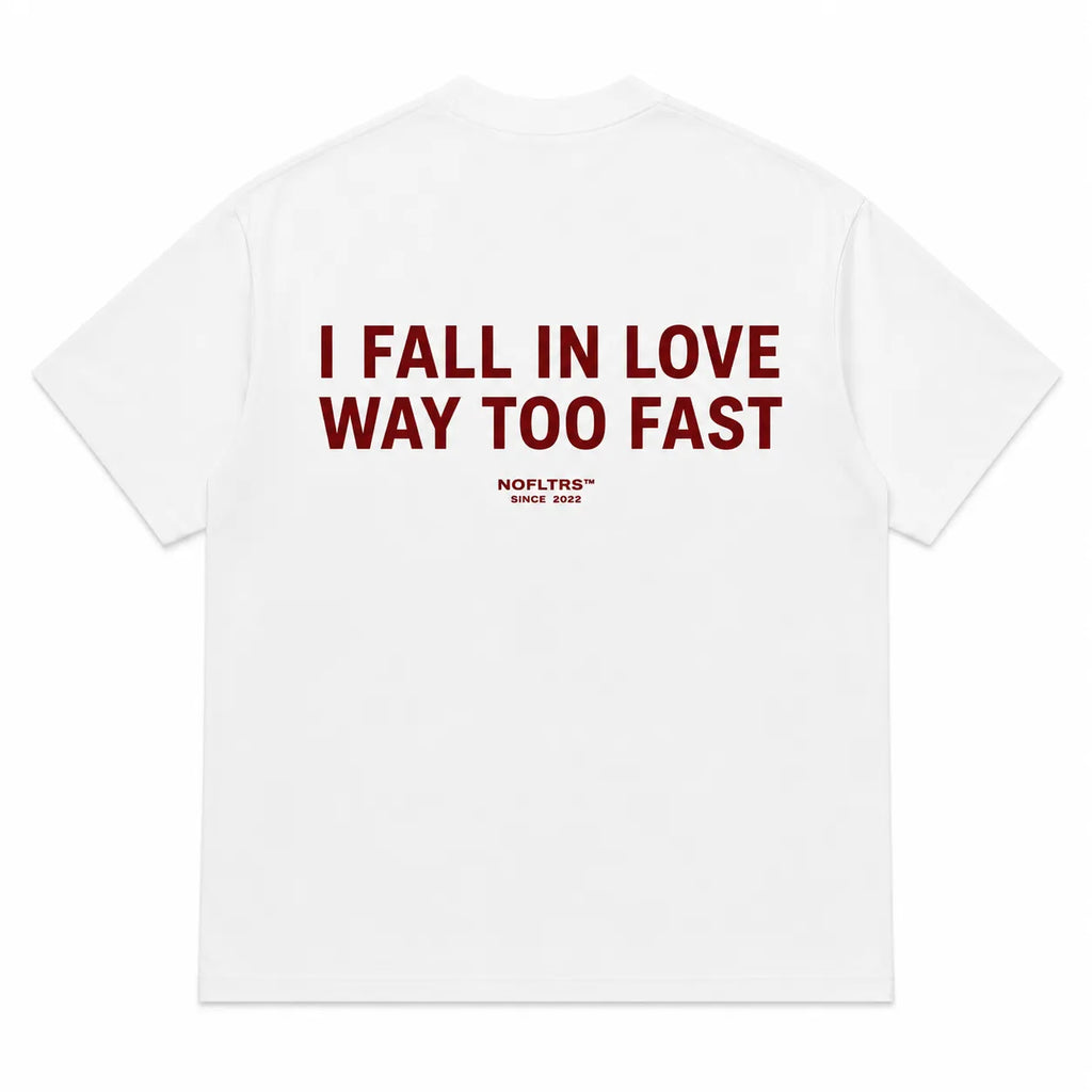 I FALL IN LOVE WAY TOO FAST