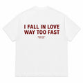 I FALL IN LOVE WAY TOO FAST