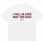 I FALL IN LOVE WAY TOO FAST