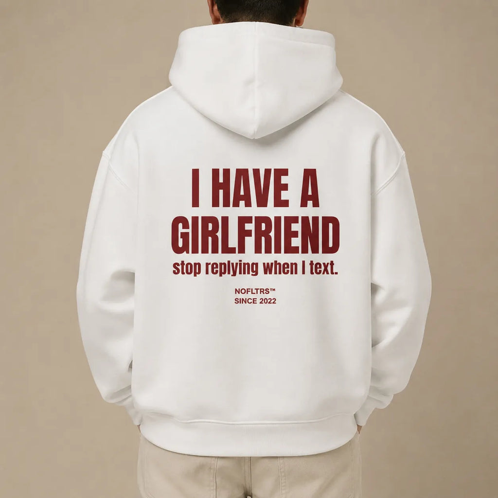 I HAVE A GIRLFRIEND stop replying when I text Hoodie