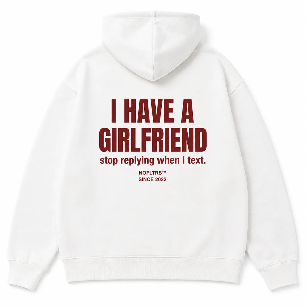 I HAVE A GIRLFRIEND stop replying when I text Hoodie