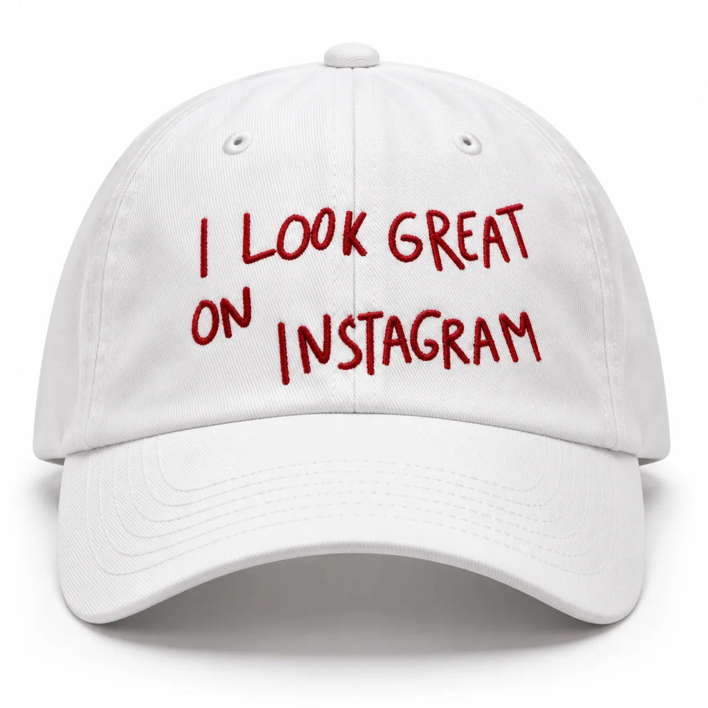 I LOOK GREAT ON INSTAGRAM Cap