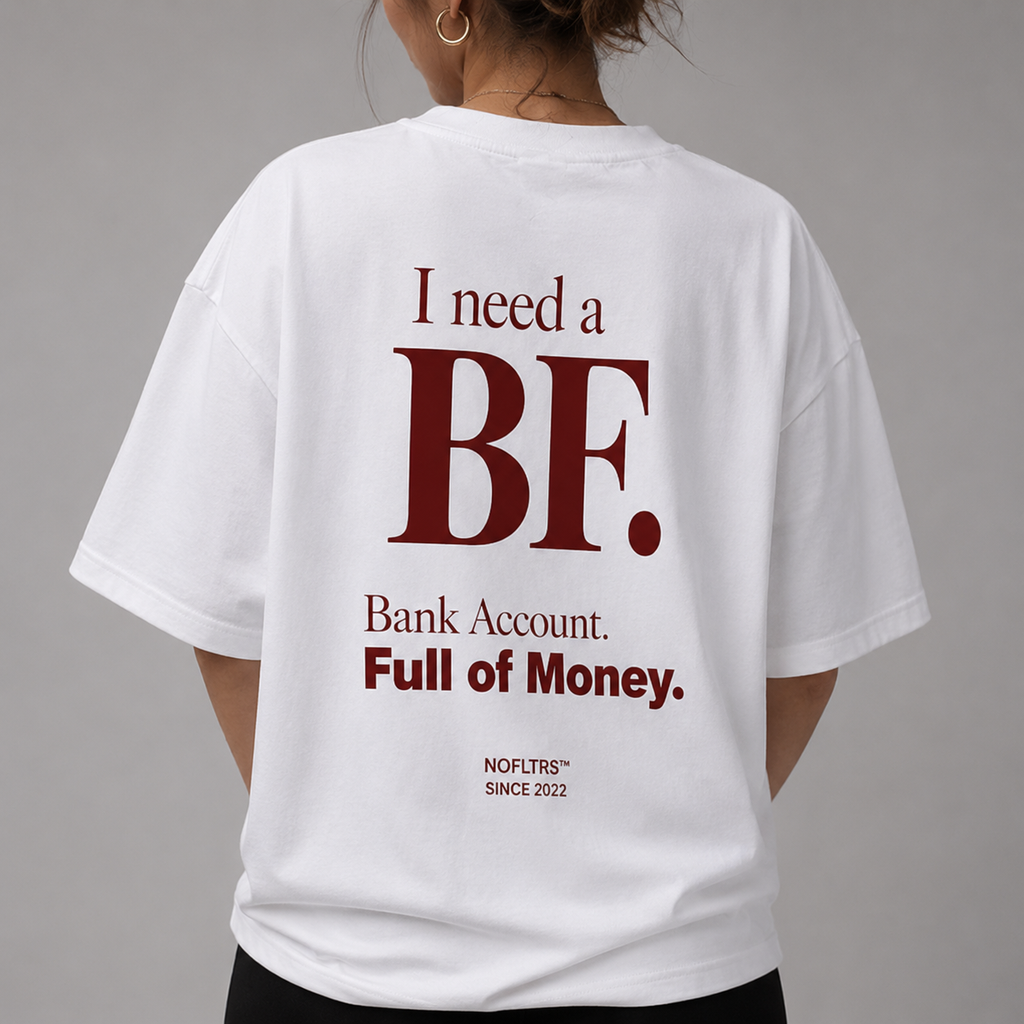 I NEED A BF BANK ACCOUNT FULL OF MONEY