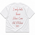 I ONLY HATE TAXES SLOW CARS FAT BITCHES