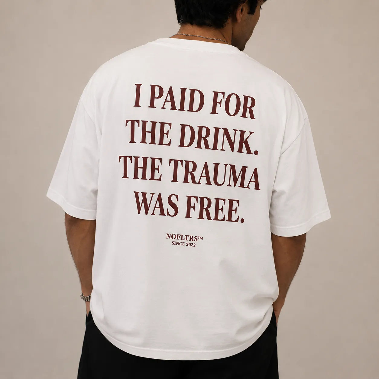 I PAID FOR THE DRINK. THE TRAUMA WAS FREE