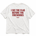 I SEE THE FLAG BEFORE THE FIREWORKS