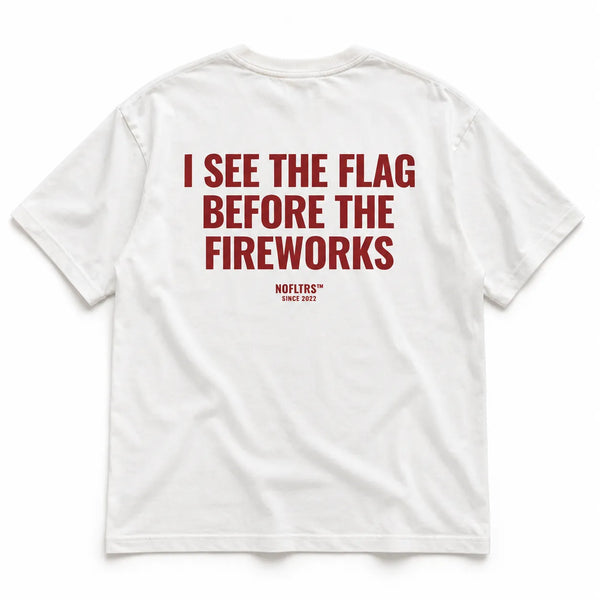 I SEE THE FLAG BEFORE THE FIREWORKS