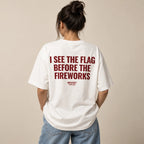 I SEE THE FLAG BEFORE THE FIREWORKS