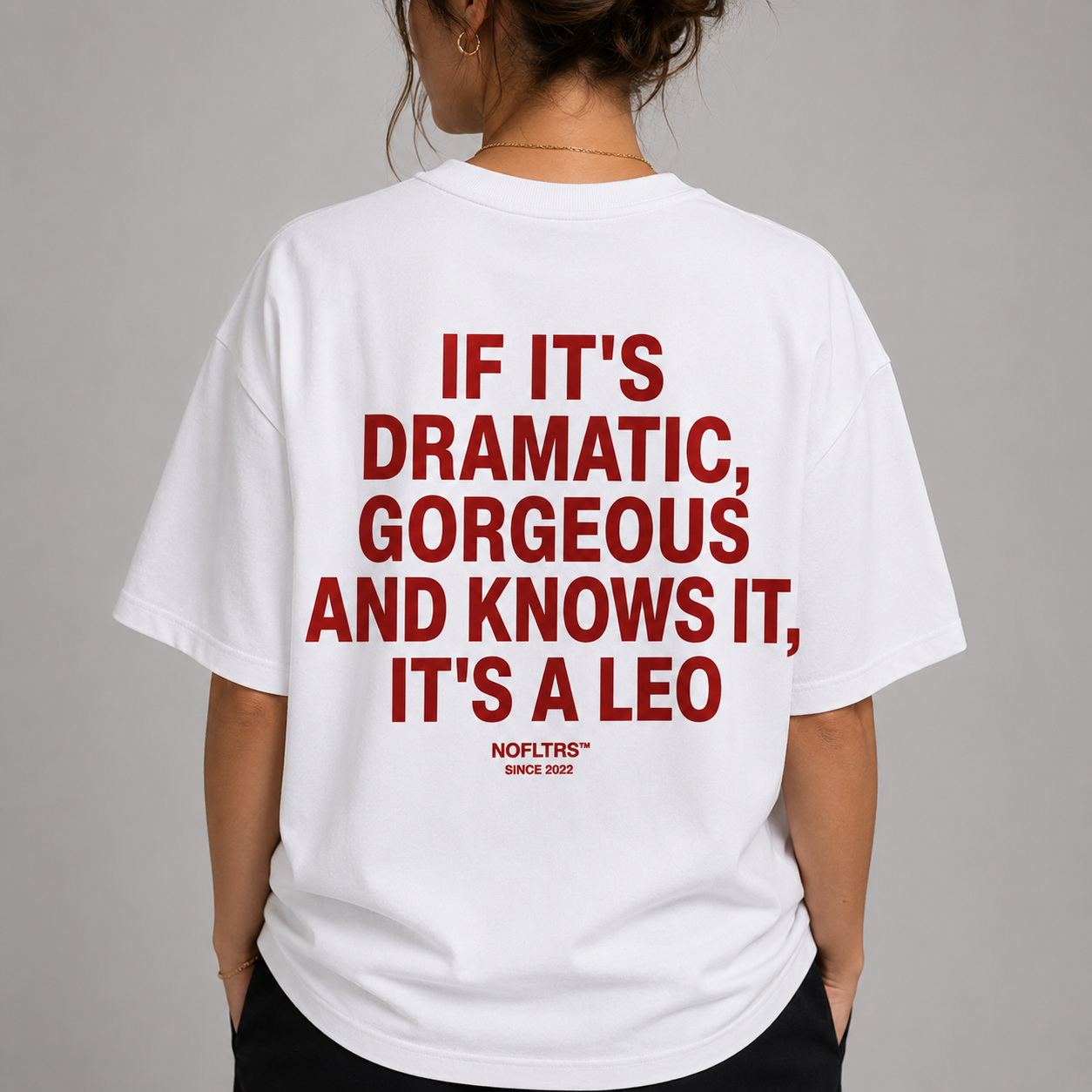 IF IT'S DRAMATIC, GORGEOUS AND KNOWS IT, IT'S A LEO