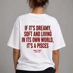 IF IT'S DREAMY, SOFT AND LIVING IN ITS OWN WORLD, IT'S A PISCES
