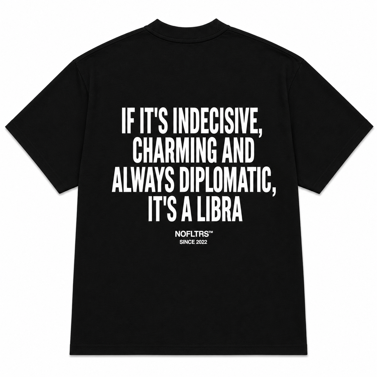 IF IT'S INDECISIVE, CHARMING AND ALWAYS DIPLOMATIC, IT'S A LIBRA