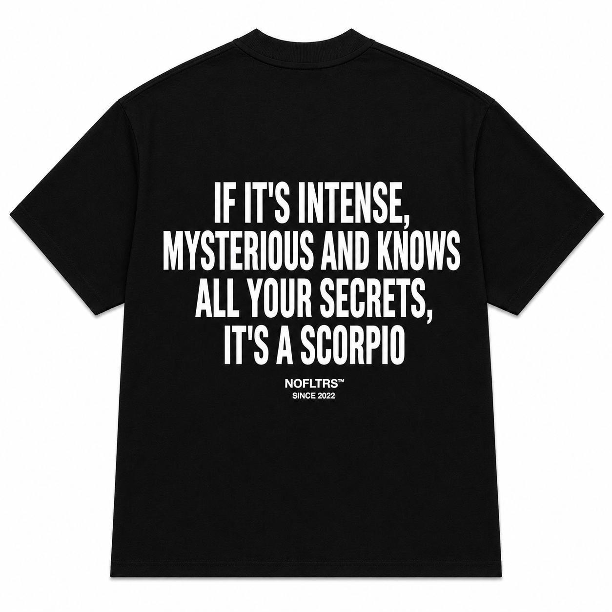 IF IT'S INTENSE, MYSTERIOUS AND KNOWS ALL YOUR SECRETS, IT'S A SCORPIO
