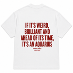 IF IT'S WEIRD, BRILLIANT AND AHEAD OF ITS TIME, IT'S AN AQUARIUS