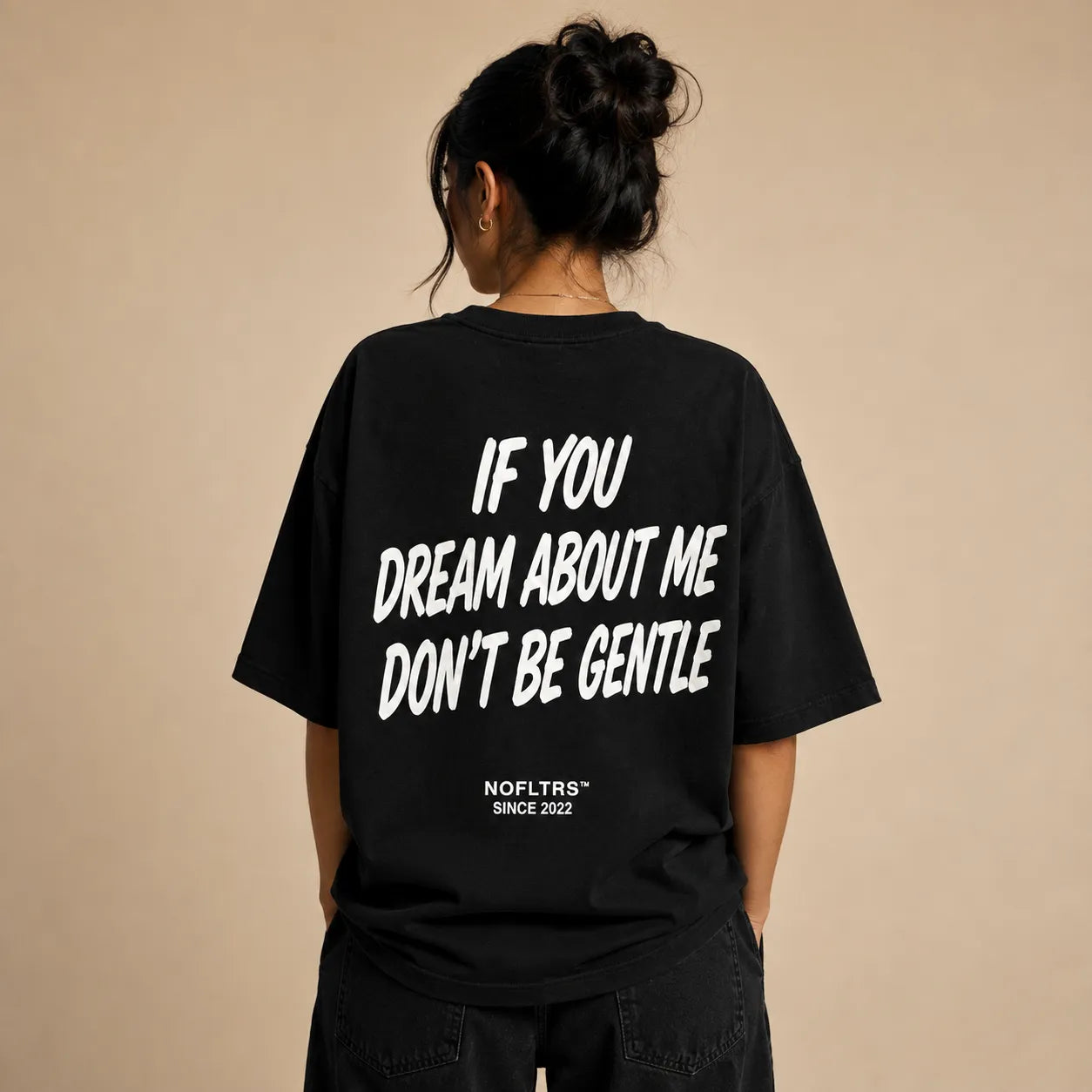 IF YOU DREAM ABOUT ME DON'T BE GENTLE