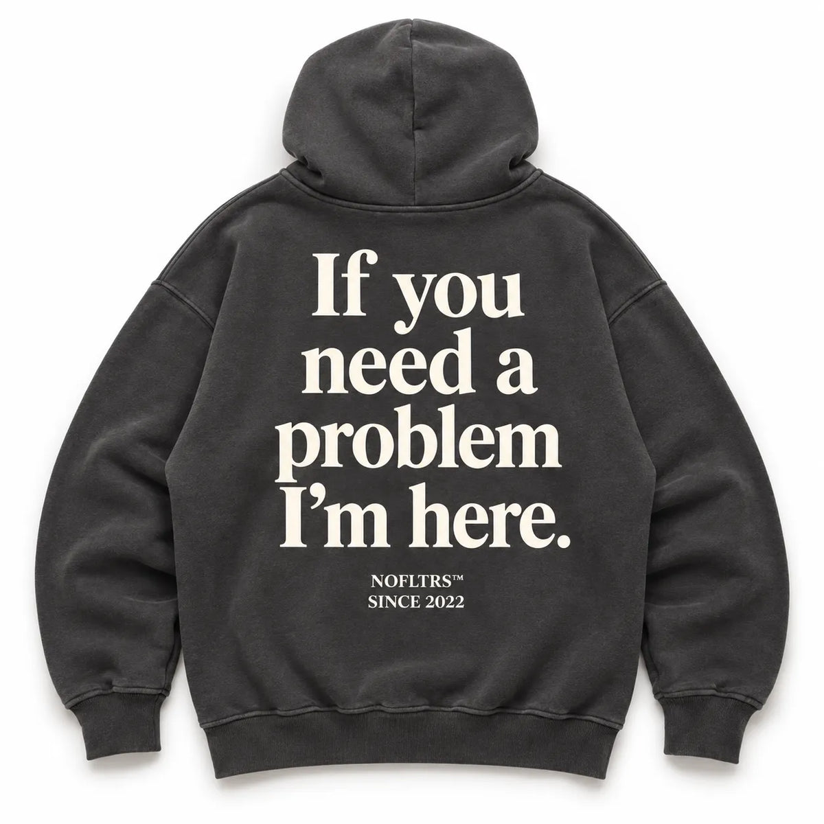 IF YOU NEED A PROBLEM I'M HERE Hoodie