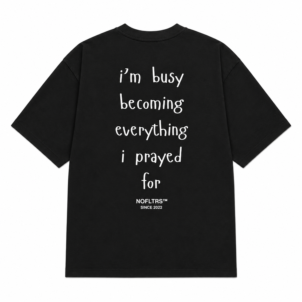 I'M BUSY BECOMING EVERYTHING I PRAYED FOR