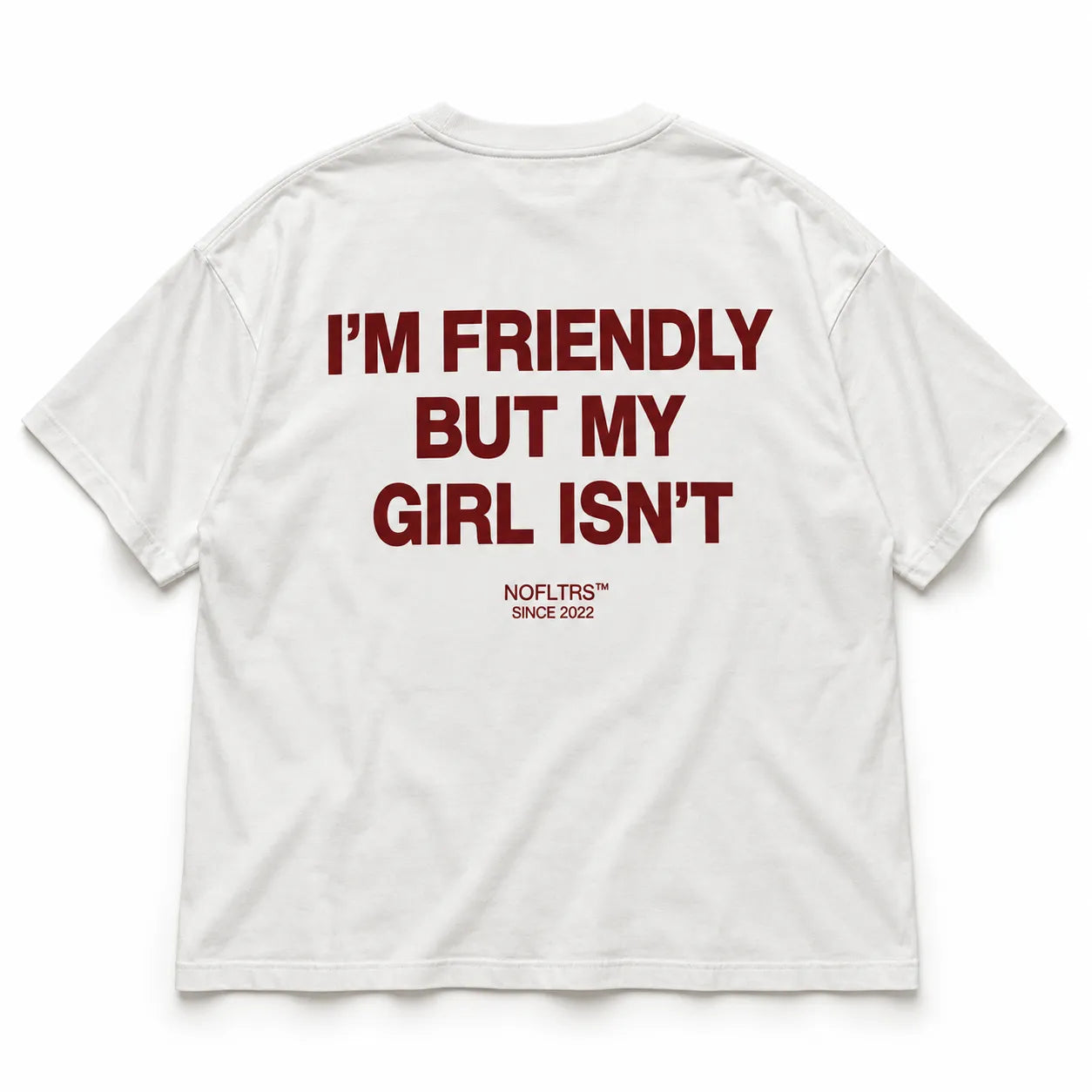 I'M FRIENDLY BUT MY GIRL ISN'T