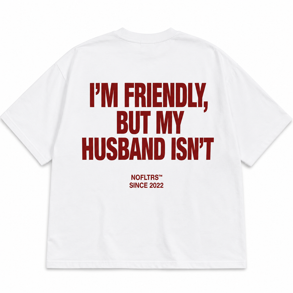 I'm Friendly But My Husband Isn't shirt - best selling tshirt #17