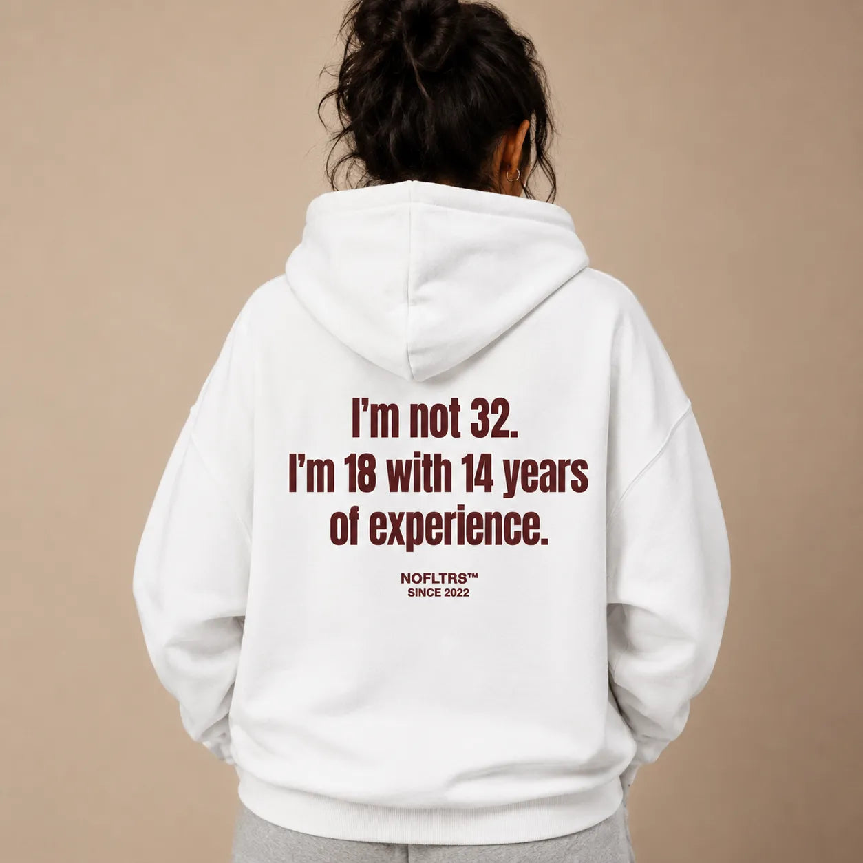I'M NOT 32 I'M 18 WITH 14 YEARS OF EXPERIENCE HOODIE