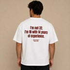 I'M NOT 32. I'M 18 WITH 14 YEARS OF EXPERIENCE