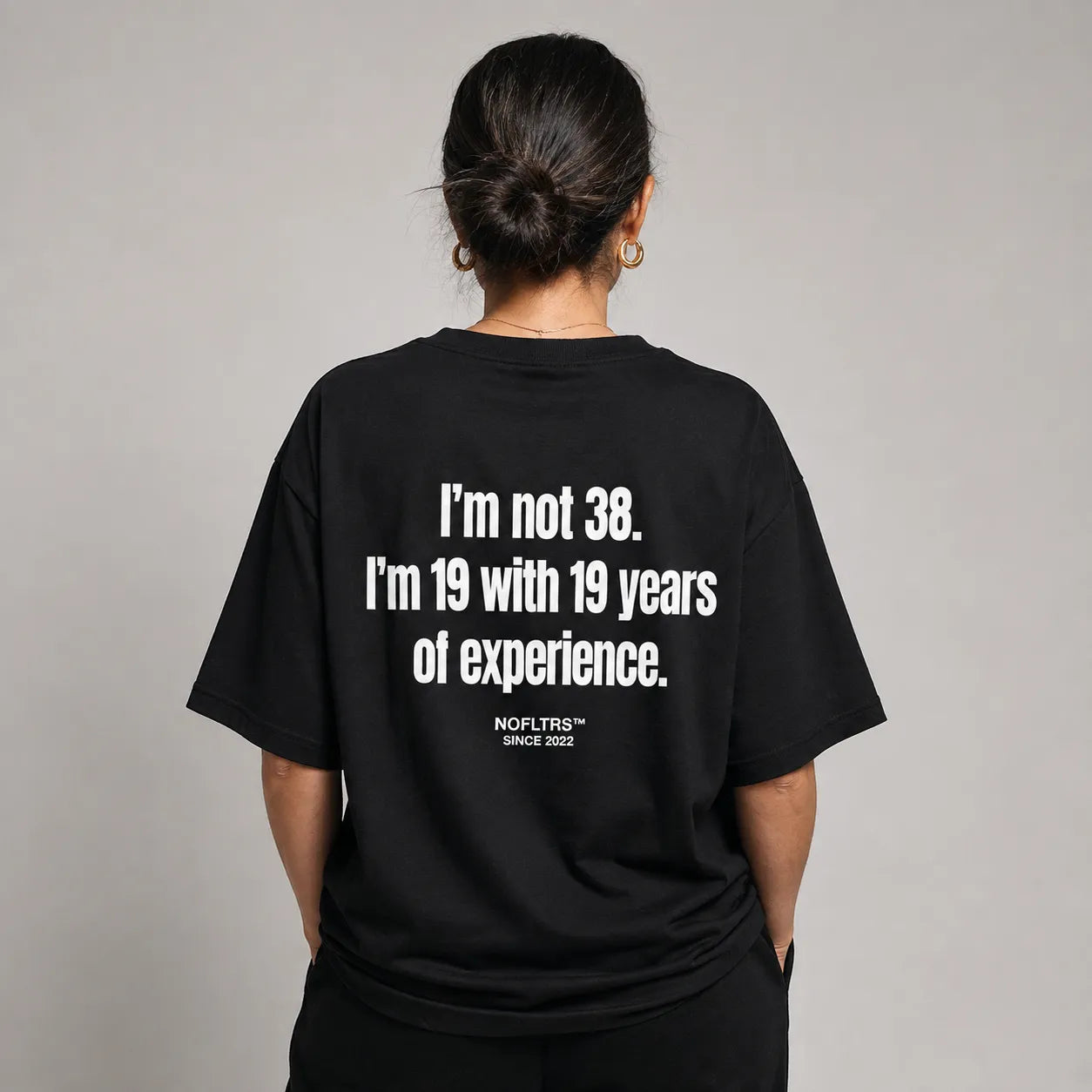 I'M NOT 38. I'M 19 WITH 19 YEARS OF EXPERIENCE